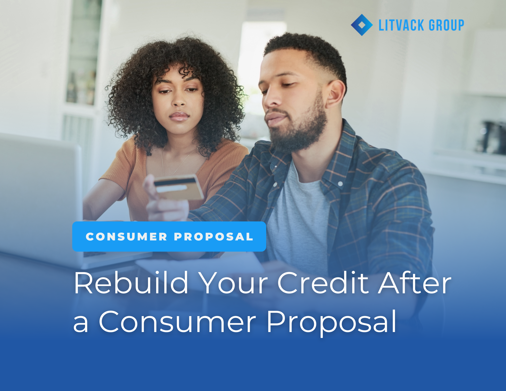 Rebuild Your Credit After a Consumer Proposal