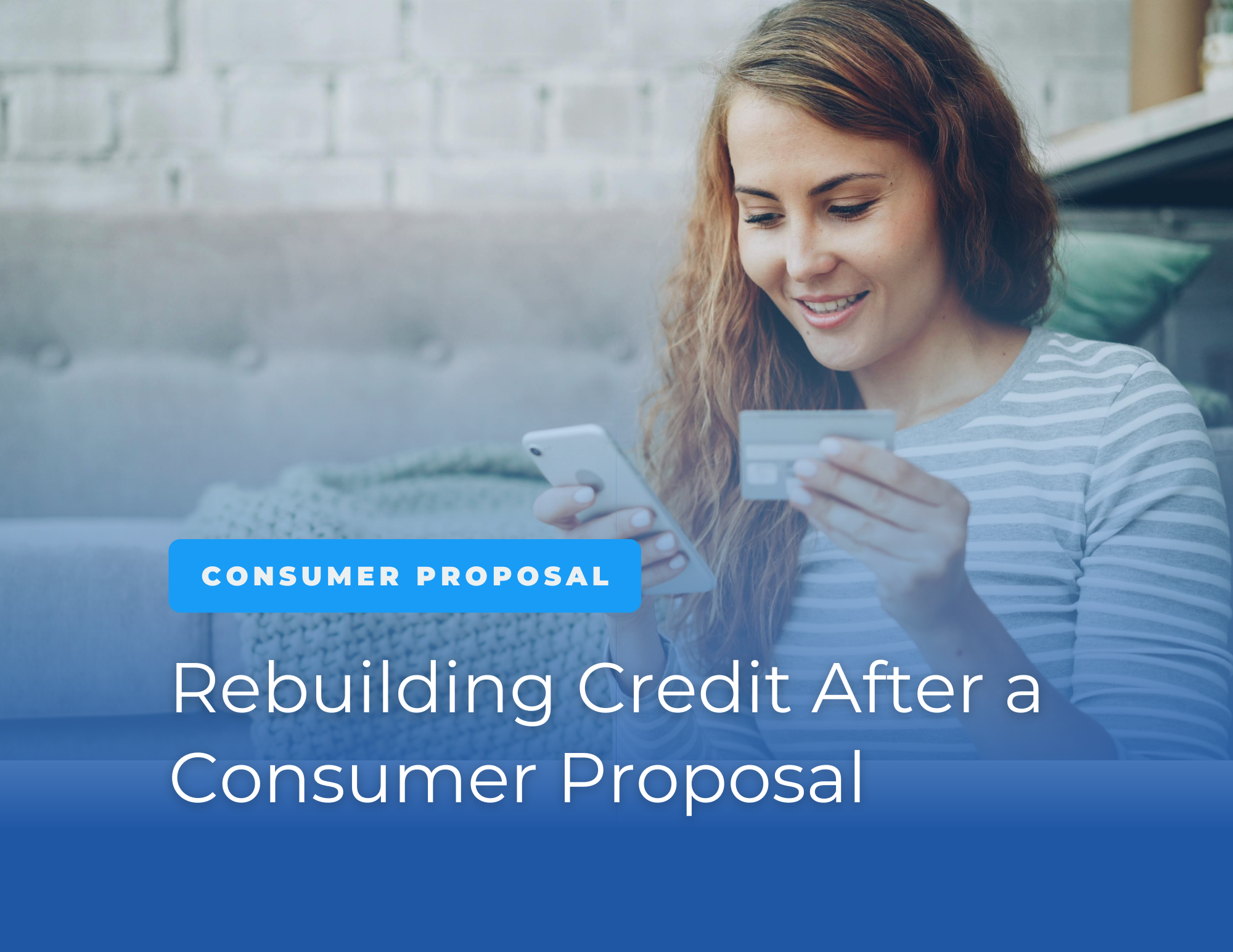Rebuilding Credit After a Consumer Proposal in Ontario