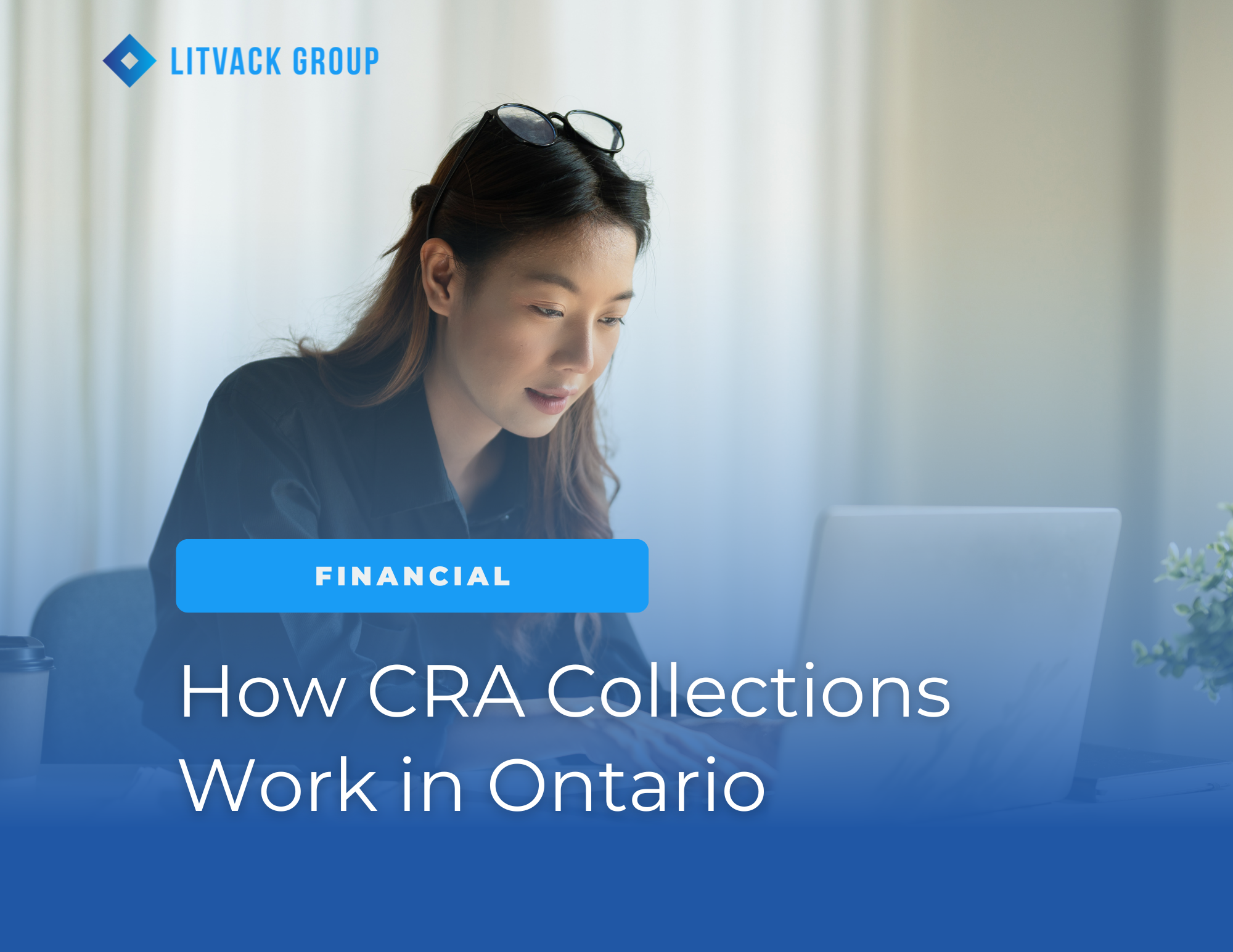 CRA Collections in Ontario: What You Need to Know