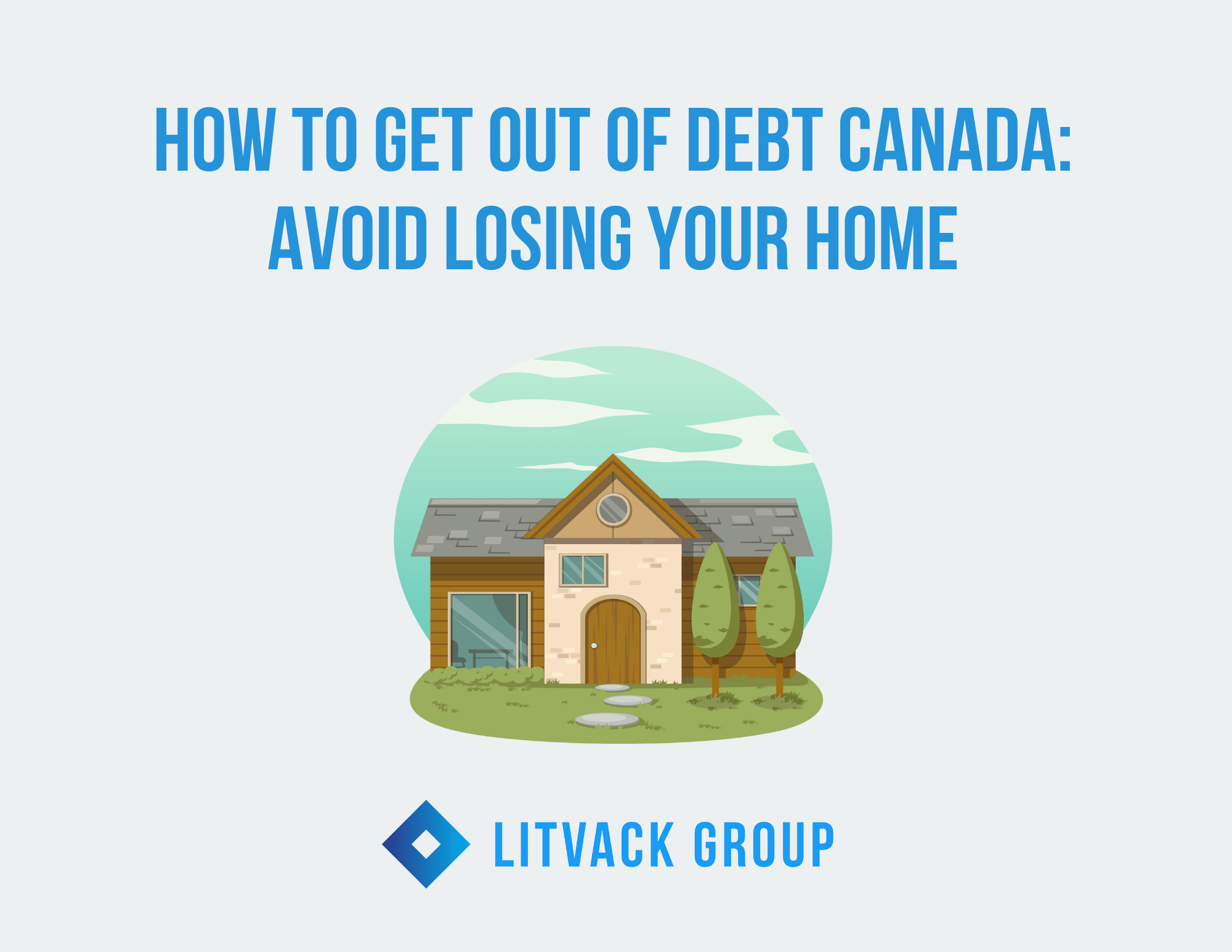How to Get Out of Debt Canada: Avoid Losing Your Home