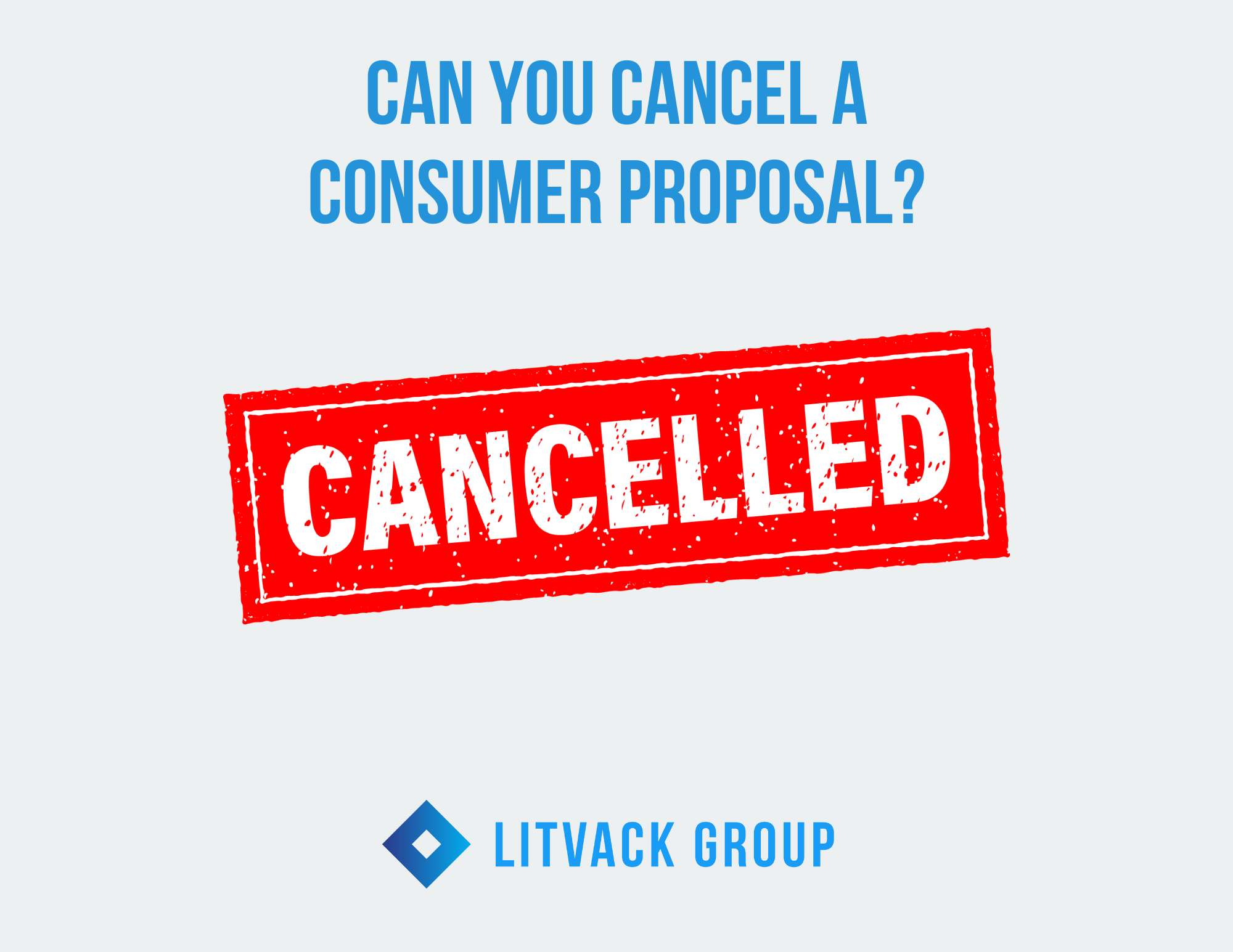 Can You Cancel a Consumer Proposal?