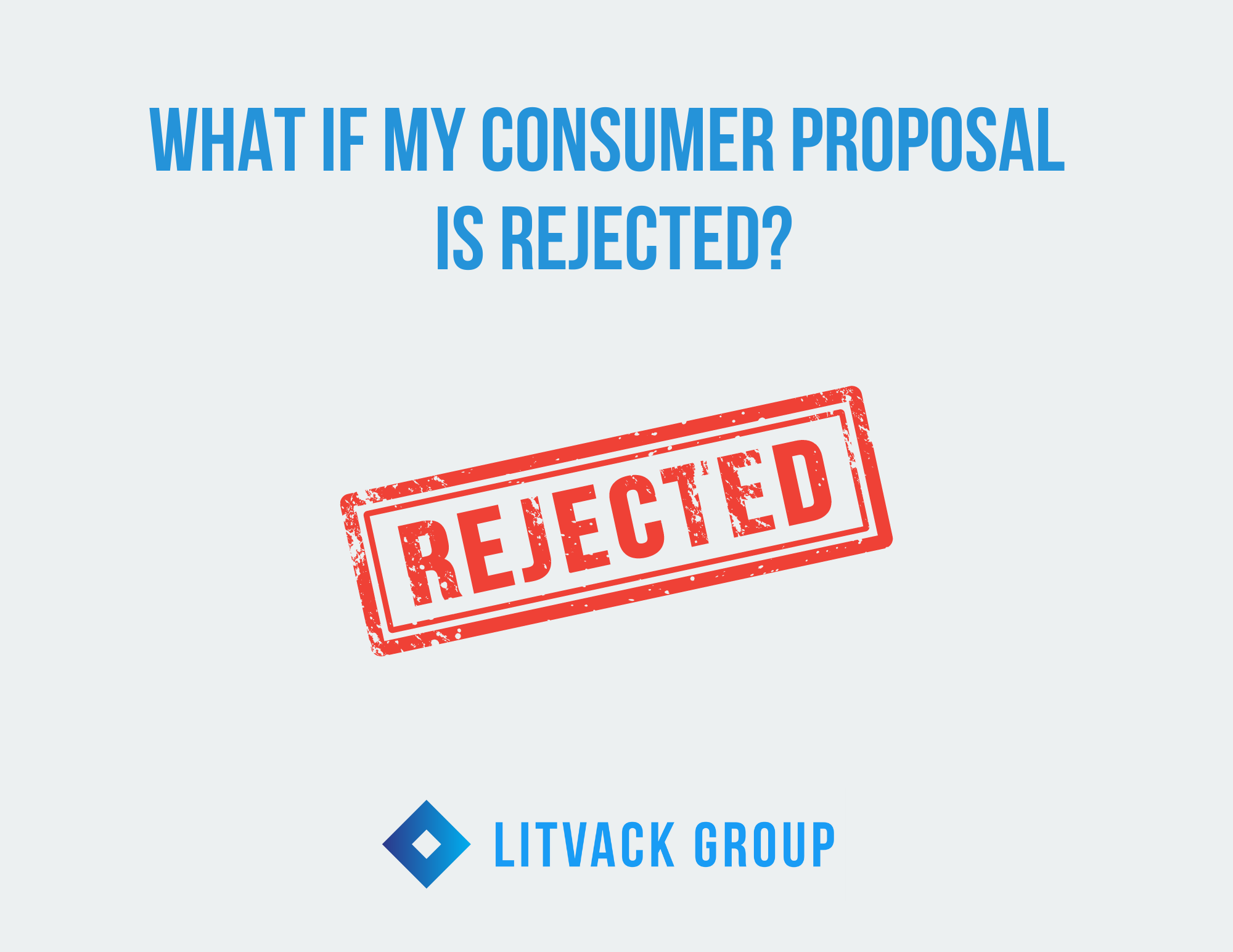 What if My Consumer Proposal is Rejected?